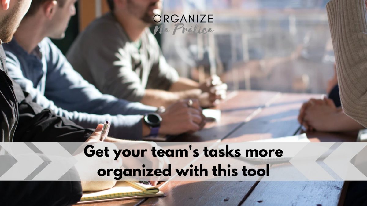 organize your team tasks with this tool