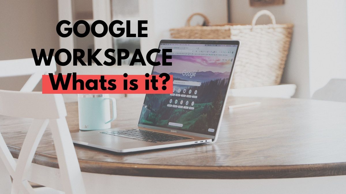 Google Workspace - what is it?